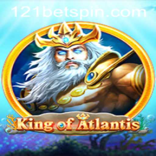 King of Atlantis: Dive Deep into Adventure with 121bet